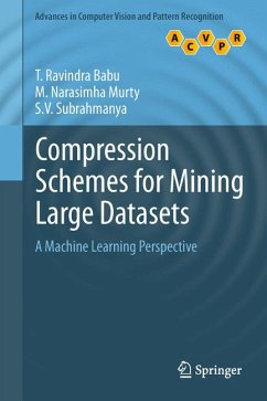 Compression Schemes for Mining Large Datasets (eBook, PDF) - Ravindra Babu, T.; Narasimha Murty, M.; Subrahmanya, S.V.