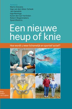 Een nieuwe heup of knie (eBook, PDF) - Stevens, Martin; van den Akker-Scheek, Inge; Hamelink, Jan; Reininga, Inge; den Uyl-Verlinden, Karin; Wagenmakers, Robert; Bulstra, Sjoerd