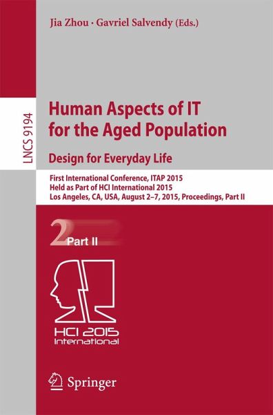Human Aspects of IT for the Aged Population. Design for Everyday Life (eBook, PDF) Human Aspects of IT for the Aged Population. Design for Everyday Life (eBook, PDF)