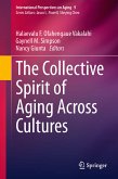 The Collective Spirit of Aging Across Cultures (eBook, PDF)