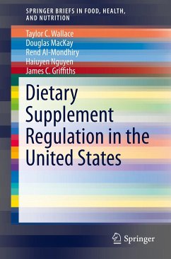 Dietary Supplement Regulation in the United States (eBook, PDF) - Wallace, Taylor C.; MacKay, Douglas; Al-Mondhiry, Rend; Nguyen, Haiuyen; Griffiths, James C.