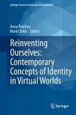 Reinventing Ourselves: Contemporary Concepts of Identity in Virtual Worlds (eBook, PDF)