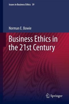 Business Ethics in the 21st Century (eBook, PDF) - Bowie, Norman