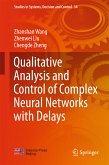 Qualitative Analysis and Control of Complex Neural Networks with Delays (eBook, PDF)