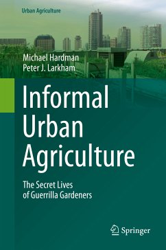 Informal Urban Agriculture (eBook, PDF) - Hardman, Michael; J. Larkham, Peter