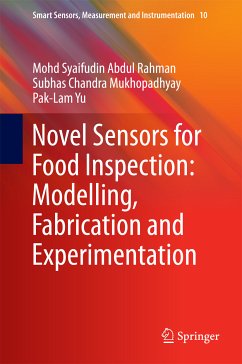 Novel Sensors for Food Inspection: Modelling, Fabrication and Experimentation (eBook, PDF) - Abdul Rahman, Mohd Syaifudin; Mukhopadhyay, Subhas Chandra; Yu, Pak-Lam