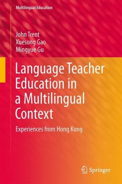 Language Teacher Education in a Multilingual Context (eBook, PDF) - Trent, John; Gao, Xuesong; Gu, Mingyue