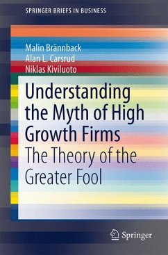 Understanding the Myth of High Growth Firms (eBook, PDF) - Brännback, Malin; Carsrud, Alan L.; Kiviluoto, Niklas