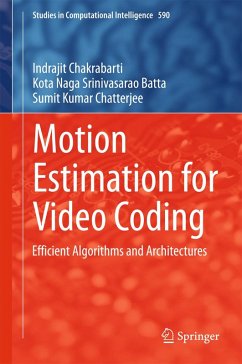 Motion Estimation for Video Coding (eBook, PDF) - Chakrabarti, Indrajit; Batta, Kota Naga Srinivasarao; Chatterjee, Sumit Kumar