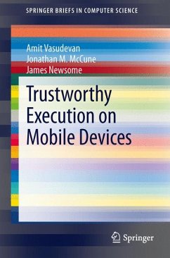 Trustworthy Execution on Mobile Devices (eBook, PDF) - Vasudevan, Amit; McCune, Jonathan M.; Newsome, James