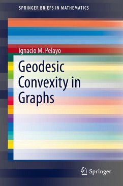 Geodesic Convexity in Graphs (eBook, PDF) - Pelayo, Ignacio M.