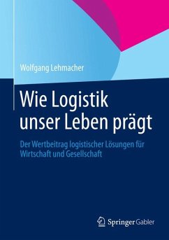 Wie Logistik unser Leben prägt (eBook, PDF) - Lehmacher, Wolfgang