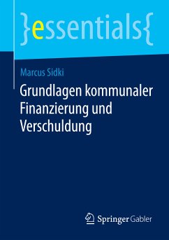 Grundlagen kommunaler Finanzierung und Verschuldung (eBook, PDF) - Sidki, Marcus