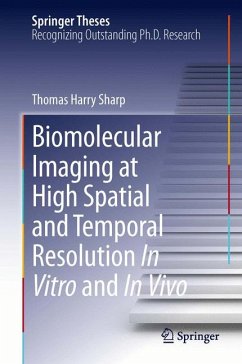 Biomolecular Imaging at High Spatial and Temporal Resolution In Vitro and In Vivo (eBook, PDF) - Sharp, Thomas Harry