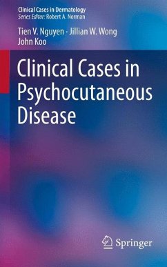 Clinical Cases in Psychocutaneous Disease (eBook, PDF) - Nguyen, Tien V.; Wong, Jillian W.; Koo, John