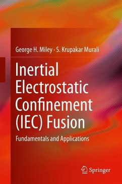 Inertial Electrostatic Confinement (IEC) Fusion (eBook, PDF) - Miley, George H.; Murali, S. Krupakar