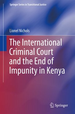 The International Criminal Court and the End of Impunity in Kenya (eBook, PDF) - Nichols, Lionel