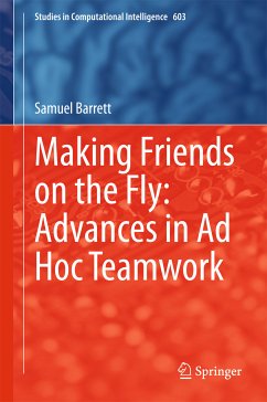 Making Friends on the Fly: Advances in Ad Hoc Teamwork (eBook, PDF) - Barrett, Samuel