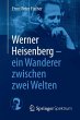 Werner Heisenberg - ein Wanderer... - Bild 1