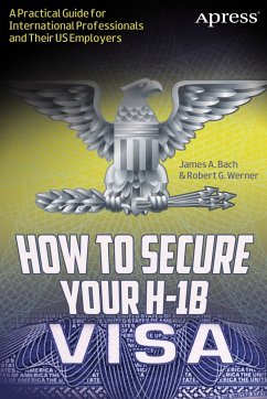 How to Secure Your H-1B Visa (eBook, PDF) - Bach, James A.; Werner, Robert G.