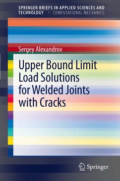 Upper Bound Limit Load Solutions for Welded Joints with Cracks (eBook, PDF) - Alexandrov, Sergey