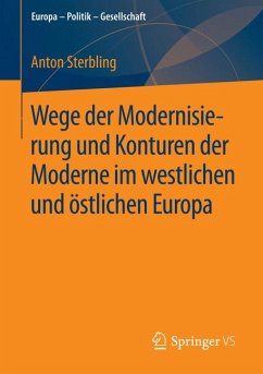 Wege der Modernisierung und Konturen der Moderne im westlichen und östlichen Europa (eBook, PDF) - Sterbling, Anton