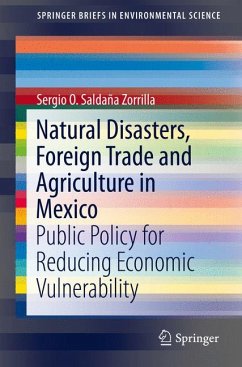 Natural Disasters, Foreign Trade and Agriculture in Mexico (eBook, PDF) - Saldaña Zorrilla, PhD, Sergio O.