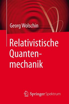 Relativistische Quantenmechanik (eBook, PDF) - Wolschin, Georg