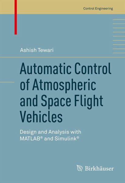 Automatic Control of Atmospheric and Space Flight Vehicles (eBook, PDF) Automatic Control of Atmospheric and Space Flight Vehicles (eBook, PDF)