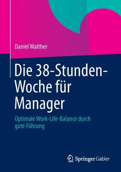 Die 38-Stunden-Woche für Manager (eBook, PDF) - Walther, Daniel
