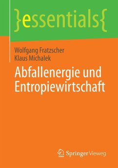 Abfallenergie und Entropiewirtschaft (eBook, PDF) - Fratzscher, Wolfgang; Michalek, Klaus