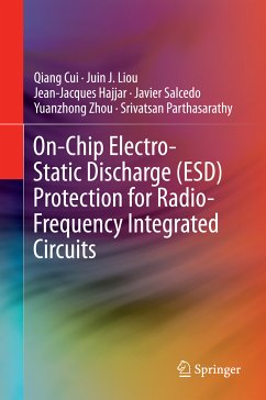 On-Chip Electro-Static Discharge (ESD) Protection for Radio-Frequency Integrated Circuits (eBook, PDF) - Cui, Qiang; Liou, Juin J.; Hajjar, Jean-Jacques; Salcedo, Javier; Zhou, Yuanzhong; Srivatsan, Parthasarathy