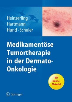 Medikamentöse Tumortherapie in der Dermato-Onkologie (eBook, PDF) - Heinzerling, Lucie; Hartmann, Anke; Hund, Martina; Schuler, Gerold