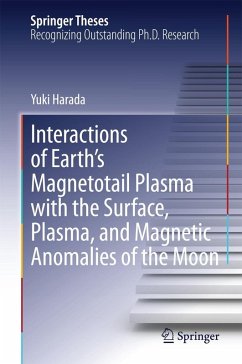 Interactions of Earth's Magnetotail Plasma with the Surface, Plasma, and Magnetic Anomalies of the Moon (eBook, PDF) - Harada, Yuki
