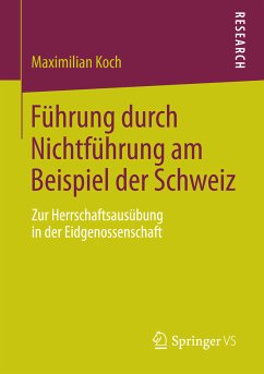 Führung durch Nichtführung am Beispiel der Schweiz (eBook, PDF) - Koch, Maximilian