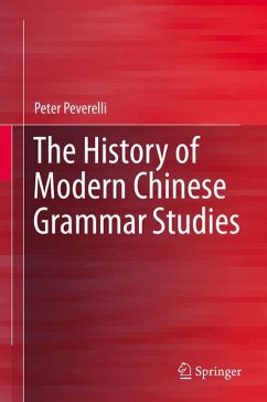 The History of Modern Chinese Grammar Studies (eBook, PDF) - Peverelli, Peter