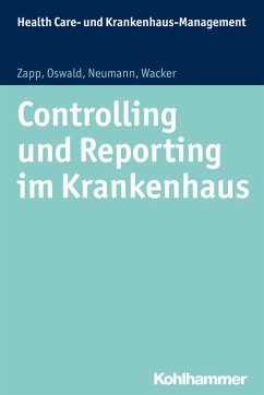 Controlling und Reporting im Krankenhaus (eBook, ePUB) - Zapp, Winfried; Oswald, Julia; Neumann, Sabine; Wacker, Frank