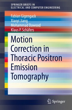 Motion Correction in Thoracic Positron Emission Tomography (eBook, PDF) - Gigengack, Fabian; Jiang, Xiaoyi; Dawood, Mohammad; Schäfers, Klaus P.