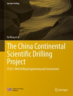 The China Continental Scientific Drilling Project (eBook, PDF) - Wang, Da; Zhang, Wei; Zhang, Xiaoxi; Zhao, Guolong; Zuo, Ruqiang; Ni, Jialu; Yang, Gansheng; Jia, Jun; Yang, Kaihua; Zhu, Yongyi; Xie, Wenwei; Zhu, Wenjian; Zhang, Peifeng; Fan, Lasheng; Ye, Jianliang; Wang, Yongping