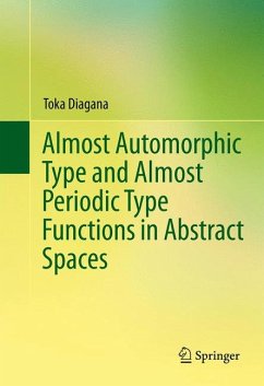 Almost Automorphic Type and Almost Periodic Type Functions in Abstract Spaces (eBook, PDF) - Diagana, Toka