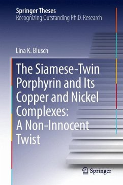 The Siamese-Twin Porphyrin and Its Copper and Nickel Complexes: A Non-Innocent Twist (eBook, PDF) - Blusch, Lina K.