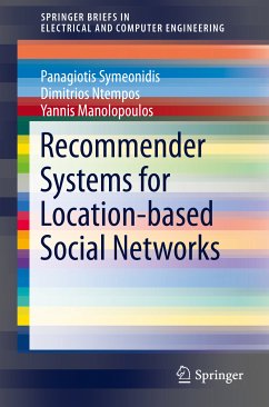 Recommender Systems for Location-based Social Networks (eBook, PDF) - Symeonidis, Panagiotis; Ntempos, Dimitrios; Manolopoulos, Yannis
