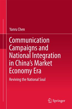 Communication Campaigns and National Integration in China’s Market Economy Era (eBook, PDF) - Chen, Yanru