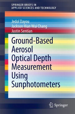 Ground-Based Aerosol Optical Depth Measurement Using Sunphotometers (eBook, PDF) - Dayou, Jedol; Chang, Jackson Hian Wui; Sentian, Justin