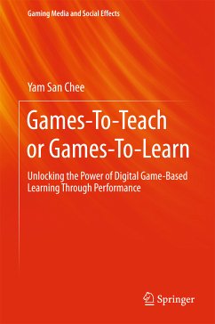 Games-To-Teach or Games-To-Learn (eBook, PDF) - Chee, Yam San