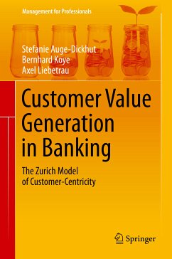 Customer Value Generation in Banking (eBook, PDF) - Auge-Dickhut, Stefanie; Koye, Bernhard; Liebetrau, Axel