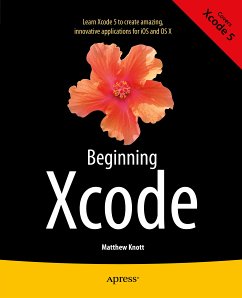 Beginning Xcode (eBook, PDF) - Knott, Matthew; Bramhall, Daniel