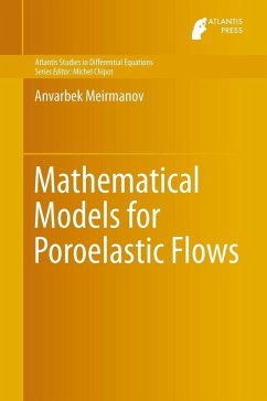 Mathematical Models for Poroelastic Flows (eBook, PDF) - Meirmanov, Anvarbek