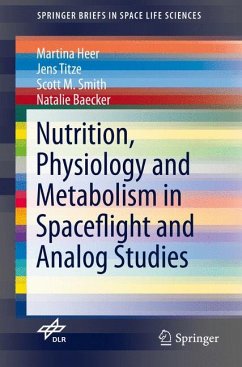 Nutrition Physiology and Metabolism in Spaceflight and Analog Studies (eBook, PDF) - Heer, Martina; Titze, Jens; Smith, Scott M.; Baecker, Natalie