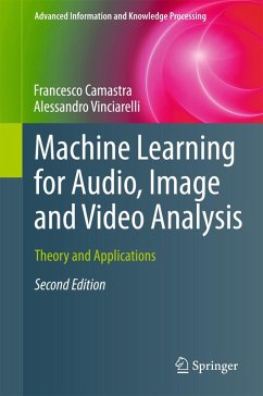 Machine Learning for Audio, Image and Video Analysis (eBook, PDF) - Camastra, Francesco; Vinciarelli, Alessandro